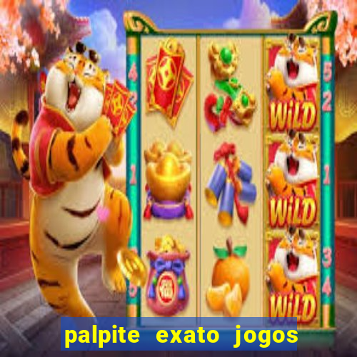 palpite exato jogos de hoje